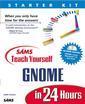 Couverture de l'ouvrage Sams teach yourself gnome in 24 hours (with CD-ROM)