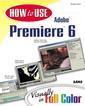 Couverture de l'ouvrage Adobe Premiere 6 (How to use)