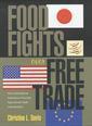 Couverture de l'ouvrage Food Fights over Free Trade : How International Institutions Promote Agricultural Trade Liberalization