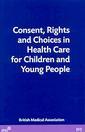 Couverture de l'ouvrage Consent, Rights and Choices in Health Care for Children and Young People