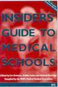 Couverture de l'ouvrage The Insiders Guide to Medical Schools : Reports from BMA Medical Students' Committee