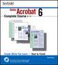 Couverture de l'ouvrage Adobe(r) Acrobat 6 complete course, (with CD-ROM)