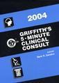 Couverture de l'ouvrage Griffith's 5-minute clinical consult 2004