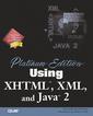 Couverture de l'ouvrage XHTML, XML & java (platinum edition using)