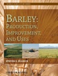 Couverture de l'ouvrage Barley: Production, improvement and uses