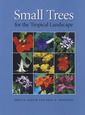 Couverture de l'ouvrage Small trees for the tropical landscape