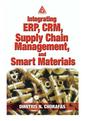Couverture de l'ouvrage Integrating ERP, CRM, Supply Chain Management, and Smart Materials