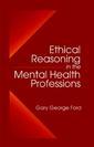 Couverture de l'ouvrage Ethical Reasoning in the Mental Health Professions