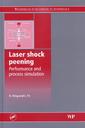 Couverture de l'ouvrage Laser shock peening performance & proces s simulation