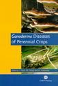 Couverture de l'ouvrage Ganoderma diseases of perennial crops