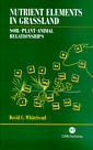 Couverture de l'ouvrage Nutrient elements in grassland: soil plant - animal relationships