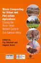 Couverture de l'ouvrage Waste composting for urban and peri-urban agriculture: closing the rural-urban nutrient cycle in sub-saharan africa