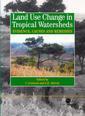 Couverture de l'ouvrage Land use changes in tropical watersheds: Evidence, causes & remedies