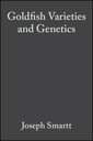 Couverture de l'ouvrage Goldfish Varieties and Genetics