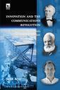 Couverture de l'ouvrage Innovation and the communications revolution : from the victorian pioneers to the broadband internet