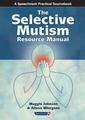 Couverture de l'ouvrage The Selective Mutism Resource Manual