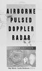 Couverture de l'ouvrage Airborne pulsed doppler radar, 2nd ed 1997 (IPF: Print on demand edition)