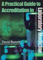 Couverture de l'ouvrage A practical guide to accreditation in laboratory medicine