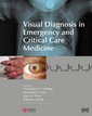 Couverture de l'ouvrage Visual diagnosis in emergency & critical care medicine