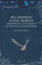 Couverture de l'ouvrage Bio-inspired flying robots: experimental synthesis of autonomous indoor flyers