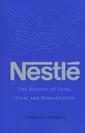 Couverture de l'ouvrage Nestlé : the secrets of food, trust and globalization