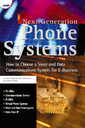 Couverture de l'ouvrage Next generation phone systems: how to choose & implement PBX alternatives