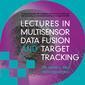 Couverture de l'ouvrage Lectures in multisensor data fusion and target tracking (CD Rom)