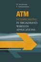 Couverture de l'ouvrage ATM Interworking in Broadband Wireless Applications
