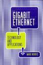 Couverture de l'ouvrage Gigabit ethernet technology and applications