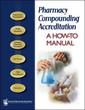 Couverture de l'ouvrage Pharmacy compounding accreditation: a how-to manual