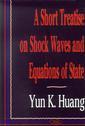 Couverture de l'ouvrage A Short Treatise on Shock Waves and Equations of State