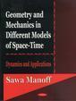 Couverture de l'ouvrage Geometry and Mechanics in Different Models of Space-Time : Dynamics and Applications