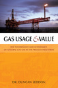 Couverture de l'ouvrage Gas Usage And Value: Technology And Economics of Natural Gas Use in the Process Industries