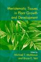 Couverture de l'ouvrage Meristematic tissues in plant growth and development (Sheffield biological sciences volume 8)