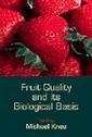 Couverture de l'ouvrage Fruit quality and its biological basis (Sheffield biological sciences, vol. 9)