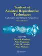 Couverture de l'ouvrage Textbook of assisted reproductive techniques, laboratory and clinical perspectives, 2nd ed.