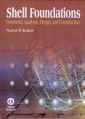 Couverture de l'ouvrage Shell Foundations: Geometry, Analysis, Design and Construction