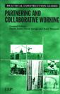 Couverture de l'ouvrage Partnering and Collaborative Working