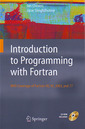 Couverture de l'ouvrage Introduction to programming with Fortran with coverage of Fortran 90, 95, 2003 & 2007 + CD-ROM