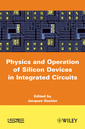 Couverture de l'ouvrage Physics and Operation of Silicon Devices in Integrated Circuits