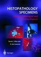 Couverture de l'ouvrage Histopathology specimens. Clinical, pathological and laboratory aspects