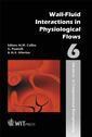 Couverture de l'ouvrage Wall - Fluid Interactions in Physiological Flows (Advances in Computational Bioengineering, Vol. 6)