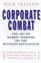 Couverture de l'ouvrage Corporate combat: the art of market warfare on the business