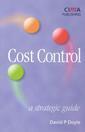 Couverture de l'ouvrage Cost control: a strategic guide (series: cima professional handbook) (paperback)