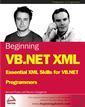 Couverture de l'ouvrage Beginning VB.NET XML : essential XML skills for VB.NET programmers