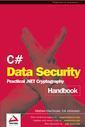 Couverture de l'ouvrage C# data security : pratical .NET Cryptography (Programmer to programmer)