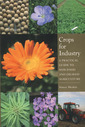 Couverture de l'ouvrage Crops for industry : a practical guide to non-food and oilseed agriculture