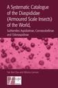 Couverture de l'ouvrage A systematic catalogue of the diaspididae (Armoured scale insects) of the world, subfamilies aspidiotinae, comstockiellinae and odonaspidinae