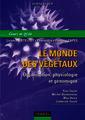 Couverture de l'ouvrage Le monde des végétaux : organisation, physiologie et génomique : cours et QCM