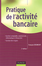 Couverture de l'ouvrage Pratique de l'activité bancaire - 2ème édition